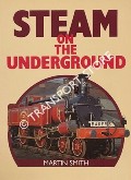 Book cover of Steam on the Underground by SMITH, Martin